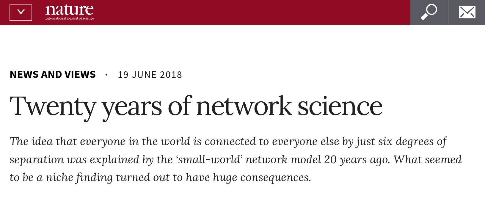 این نوشته ترجمهای تقریبا وفادار از مقاله منتشر شده در Nature News and Views توسط Alessandro Vespignani به مناسبت تولد ۲۰ سالگی شبکههای جهان-کوچک است.